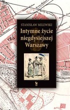Intymne życie niegdysiejszej Warszawy - mobi, epub