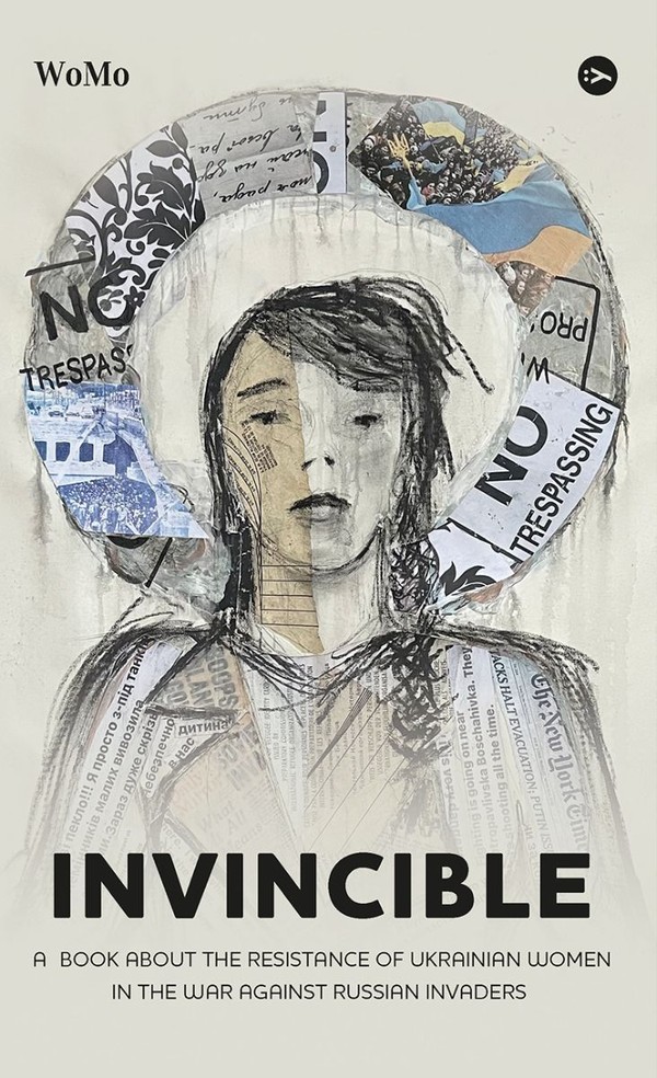 Invincible. đ book about the resistance of ukrainian women in the war against russian invaders wer.