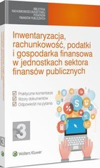 Inwentaryzacja, rachunkowość, podatki i gospodarka finansowa w jednostkach sektora finansów publicznych - pdf