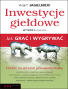 Inwestycje giełdowe Jak grać i wygrywać