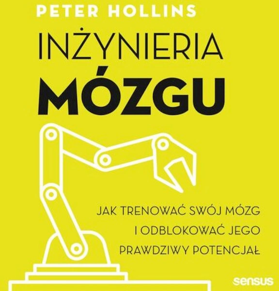 Inżynieria mózgu. Jak trenować swój mózg i odblokować jego prawdziwy potencjał - Audiobook mp3
