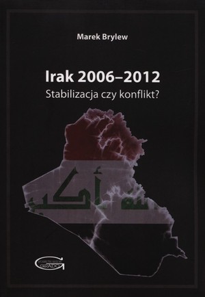 Irak 2006-2012 Stabilizacja czy konflikt?