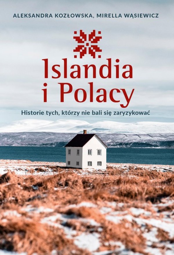Islandia i Polacy Historie tych, którzy nie bali się zaryzykować