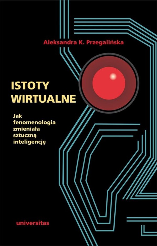 Istoty wirtualne Jak fenomenologia zmieniała sztuczną inteligencję