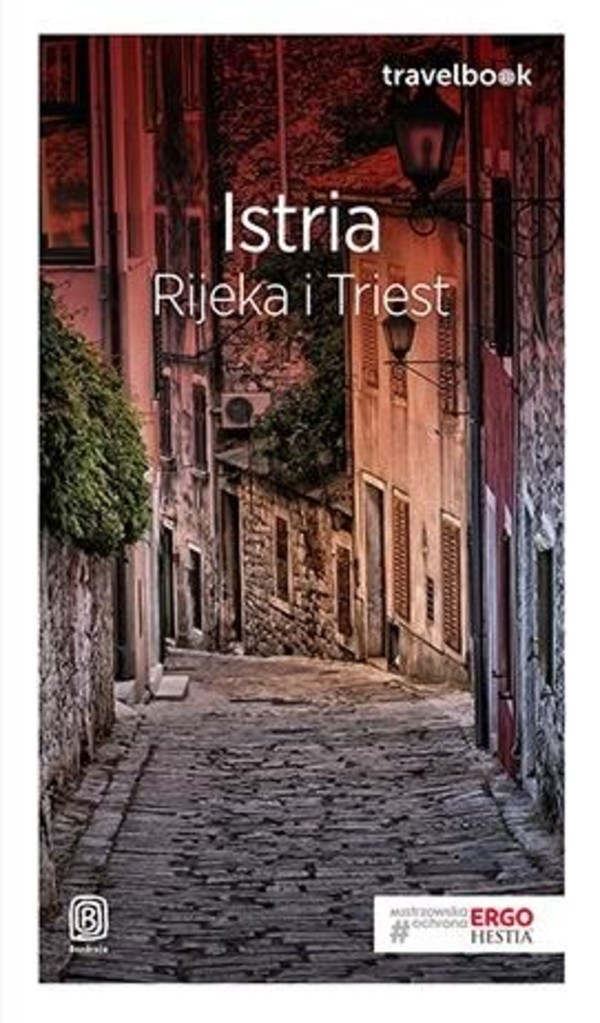 Istria. Rijeka i Triest Przewodnik Travelbook
