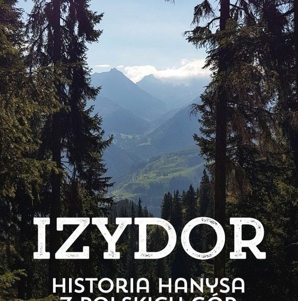 Izydor Historia Hanysa z polskich gór