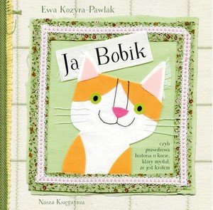 Ja, Bobik, czyli prawdziwa historia o kocie, który myślał, ze jest królem