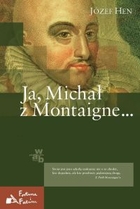 Ja, Michał z Montaigne...