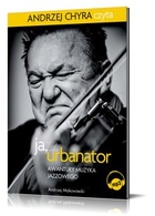 Ja, Urbanator Audiobook CD Audio Awantury muzyka jazzowego