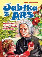 Jabłka z Ars Opowieść o św. Janie Vianneyu