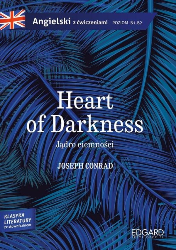 Jądro ciemności / Heart of Darkness Adaptacja klasyki z ćwiczeniami