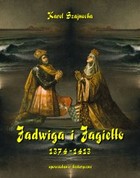 Jadwiga i Jagiełło 1374-1413 Opowiadanie historyczne - mobi, epub