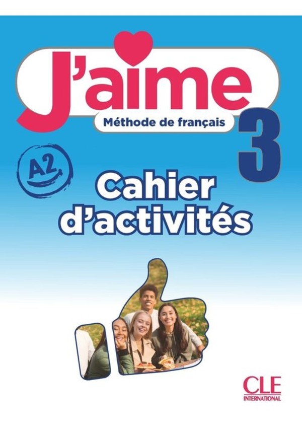J`aime 3. Poziom A2. Zeszyt ćwiczeń do języka francuskiego dla młodzieży