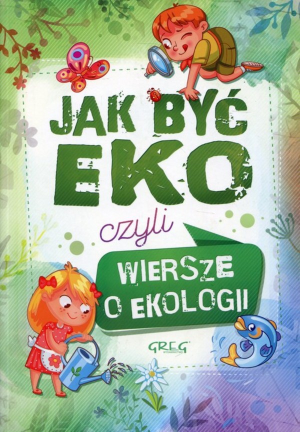 Jak być eko, czyli wiersze o ekologii