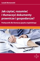 Jak czytać rozumieć i tłumaczyć dokumenty prawnicze i gospodarcze? - pdf