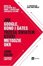 Jak Google, Bono i Gates trzęsą światem dzięki metodzie OKR - mobi, epub