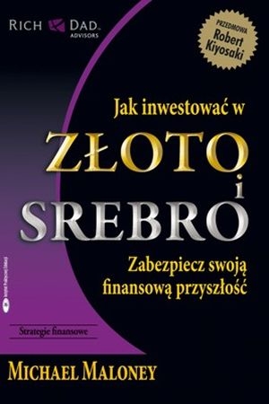 JAK INWESTOWAĆ W ZŁOTO I SREBRO