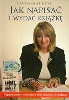 Jak napisać i wydać książkę Najskuteczniejsze narzędzie Public Relations dla każdego