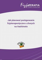 Jak planować postępowanie fizjoterapeutyczne u chorych na Hashimoto - pdf