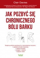 Jak pozbyć się chronicznego bólu barku - mobi, epub, pdf Terapia punktów spustowych w samodzielnym leczeniu zapalenia torebki stawowej, ścięgien i stawów oraz zespołu cieśni