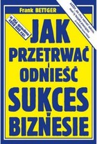 Jak przetrwać i odnieść sukces w biznesie - mobi, epub