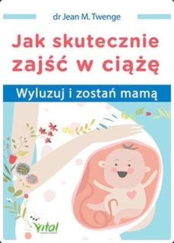 Jak skutecznie zajść w ciążę Wyluzuj i zostań mamą