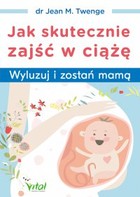 Jak skutecznie zajść w ciążę - mobi, epub, pdf Wyluzuj i zostań mamą