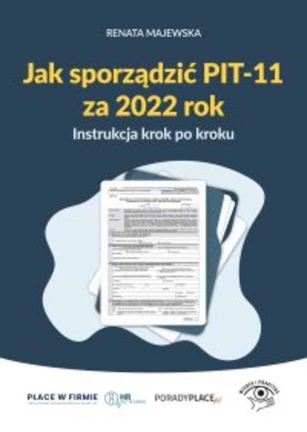 Jak sporządzić PIT-11 za 2022 rok. Instrukcja krok po kroku - mobi, epub, pdf