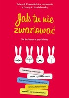 Jak tu nie zwariować. Na herbatce u psychiatry