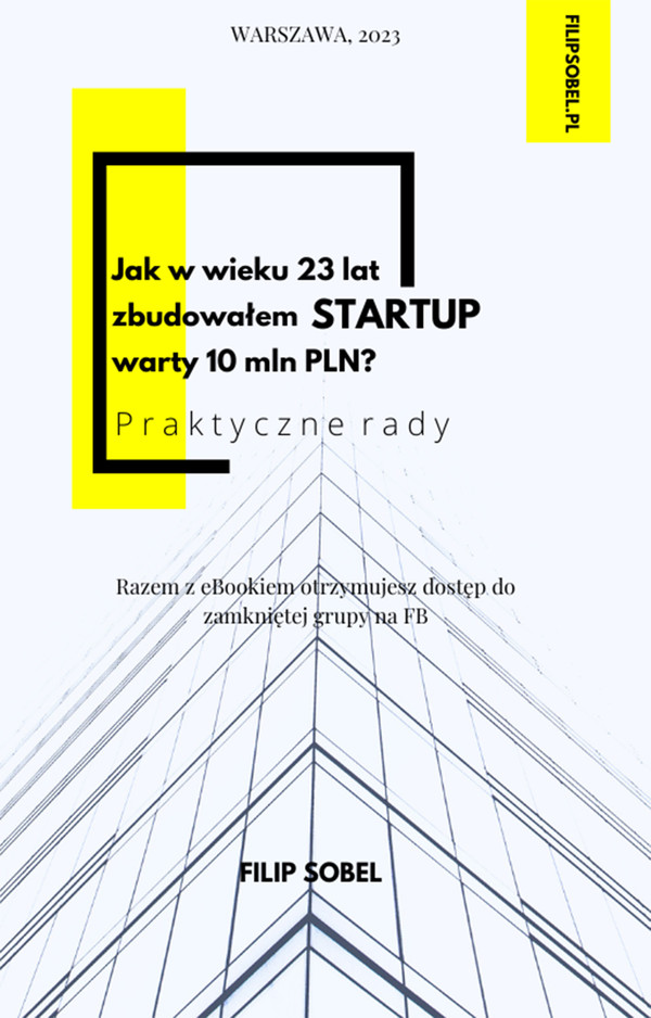 Jak w wieku 23 lat zbudowałem startup warty 10 mln PLN? - praktyczne rady - mobi, epub, pdf