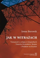 Jak w witrażach. Tożsamość a religia w biografiach Tatarów Krymskich, Rosjan i Polaków na Krymie - pdf