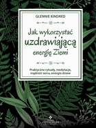 Okładka:Jak wykorzystać uzdrawiającą energię Ziemi 