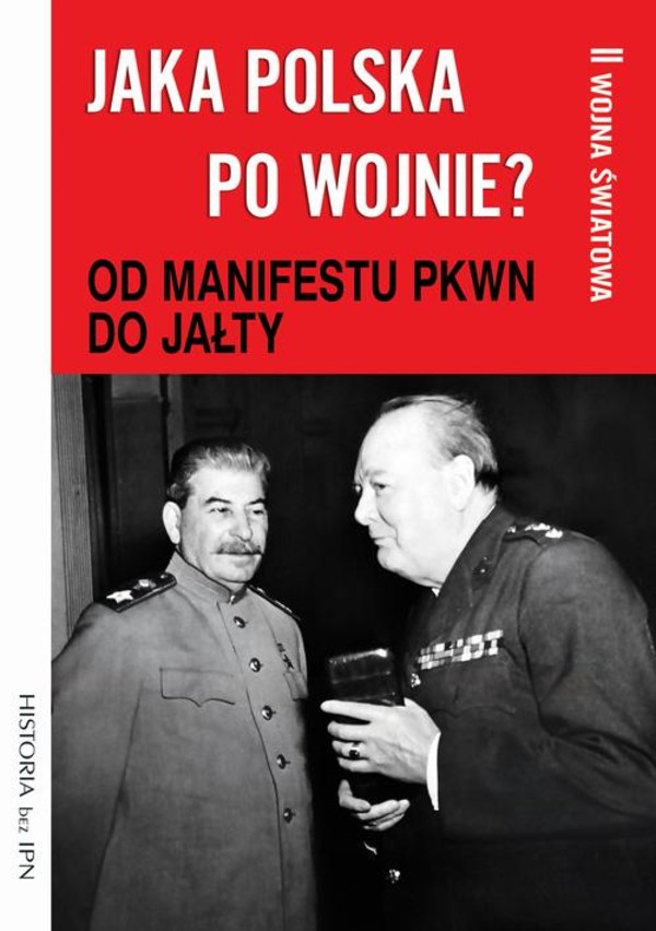 Jaka Polska po wojnie? - mobi, epub, pdf Tom II Od manifestu PKWN do Jałty