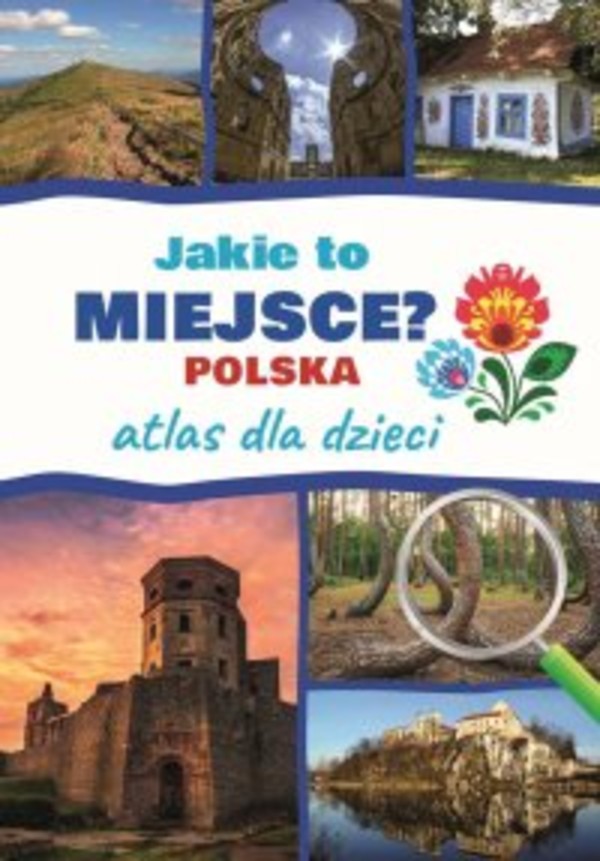 Jakie to miejsce? Polska. Atlas dla dzieci - pdf