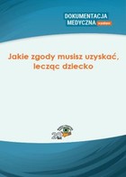 Jakie zgody musisz uzyskać, lecząc dziecko - pdf