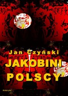 Jakobini polscy. Powieść z czasów rewolucji 1830 roku - pdf