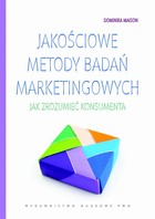 Jakościowe metody badań marketingowych - pdf Jak zrozumieć konsumenta