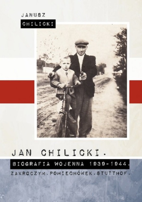 Jan Chilicki Biografia wojenna 1939-1944 Zakroczym. Pomiechówek. Stutthof.