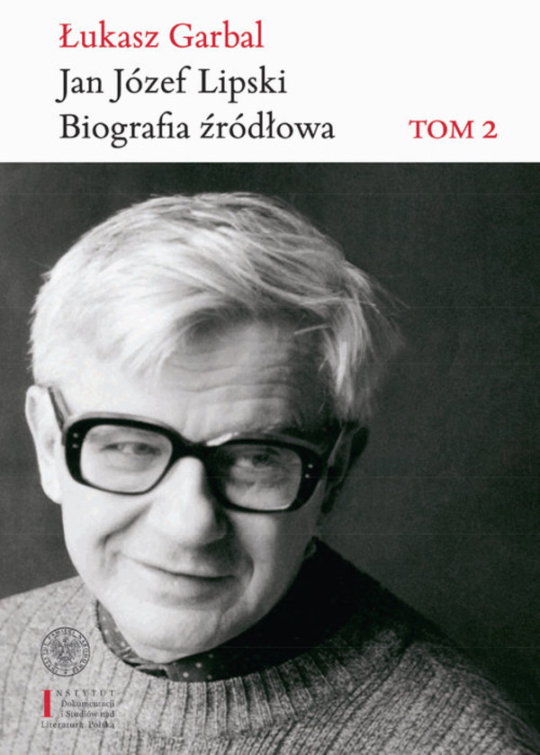 Jan Józef. Lipski Biografia źródłowa Tom 2: 1969-1991