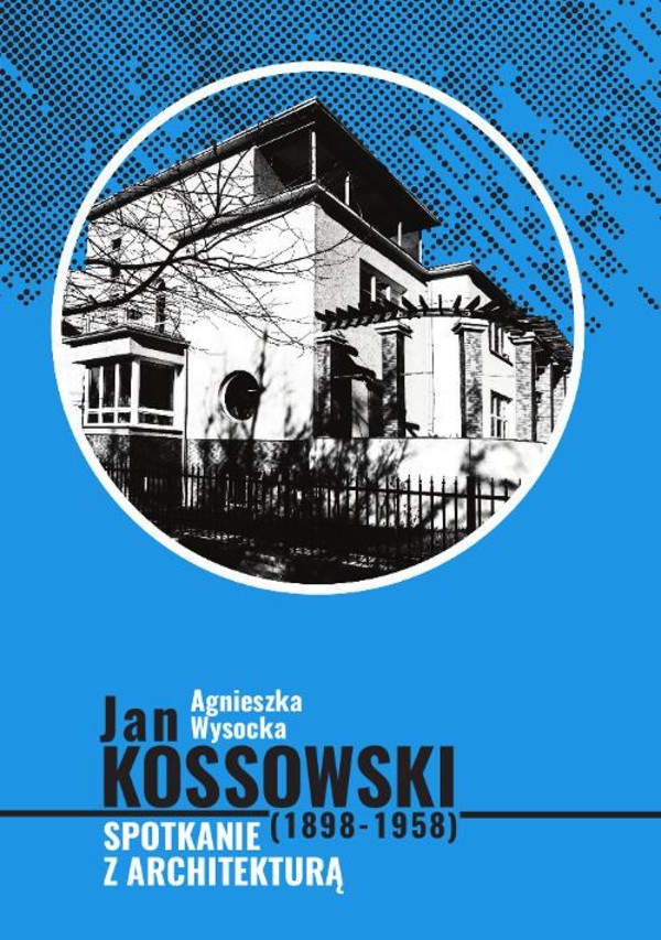 Jan Kossowski 1898-1958 Spotkanie z architekturą - pdf