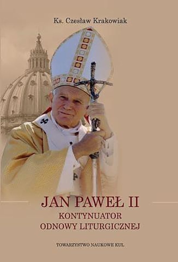 Jan Paweł II Kontynuator Odnowy Liturgicznej