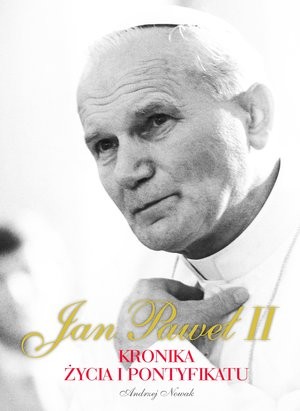 Jan Paweł II. Kronika życia i pontyfikatu biała