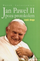 Jan Paweł II poza protokołem. Część druga Uśmiech do świata