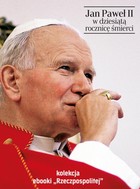 Jan Paweł II w dziesiątą rocznicę śmierci