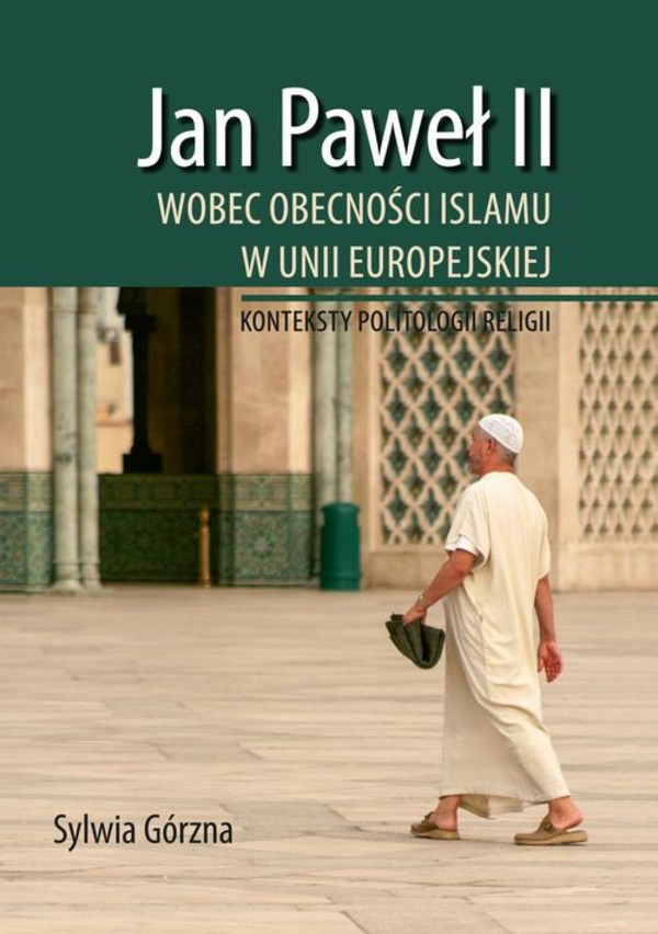 Jan Paweł II wobec obecności Islamu w Unii Europejskiej - pdf
