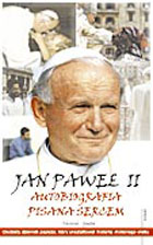 Jan Paweł II - autobiografia pisana sercem