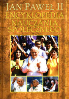 Jan Paweł II. Encyklopedia nauczania społecznego