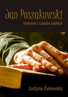 Okładka:Jan Poszakowski - historyk z czasów saskich 
