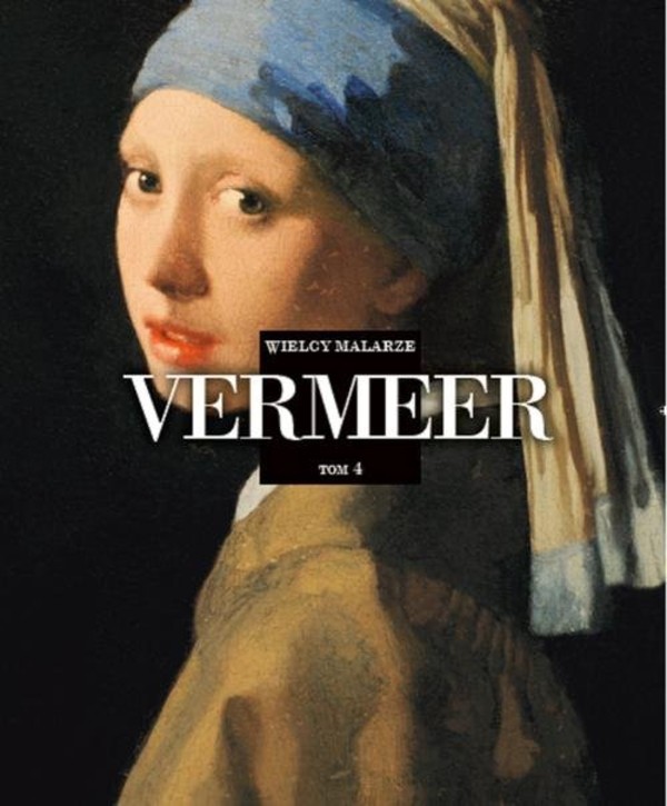 Jan Vermeer Wielcy Malarze Tom 4
