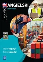 Język angielski - zawodowy Technik Logistyk i Technik Spedytor Zeszyt ćwiczeń